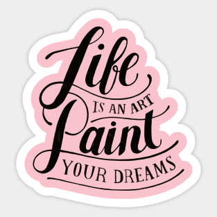 Life Is An Art Sticker